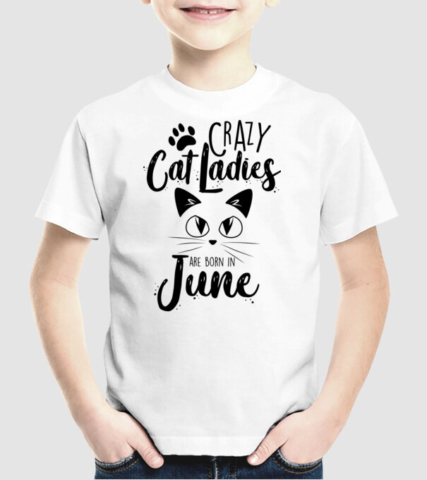 Crazy Cat Ladies are born in June model alb pe tricou