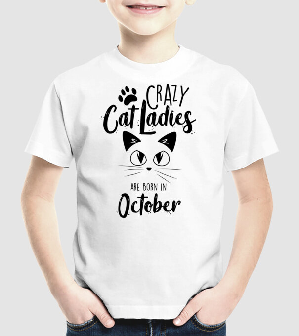 Crazy Cat Ladies are born in October model alb pe tricou