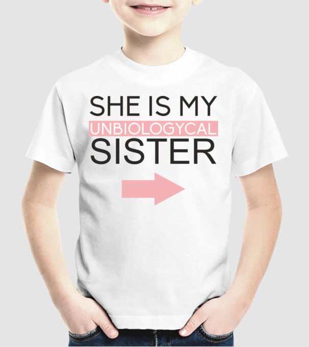 Unbiologycal Sister 01 model alb pe tricou