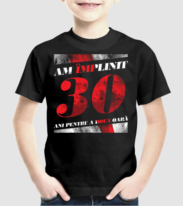 Am împlinit 30 ani pentru a doua oară model negru pe tricou