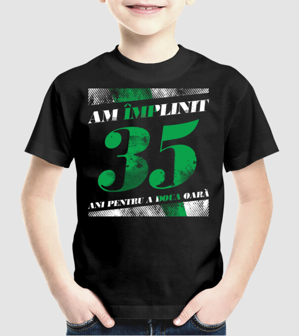 Am împlinit 35 ani pentru a doua oară model negru pe tricou