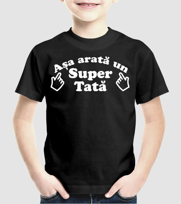 Așa arată un super tată! model negru pe tricou