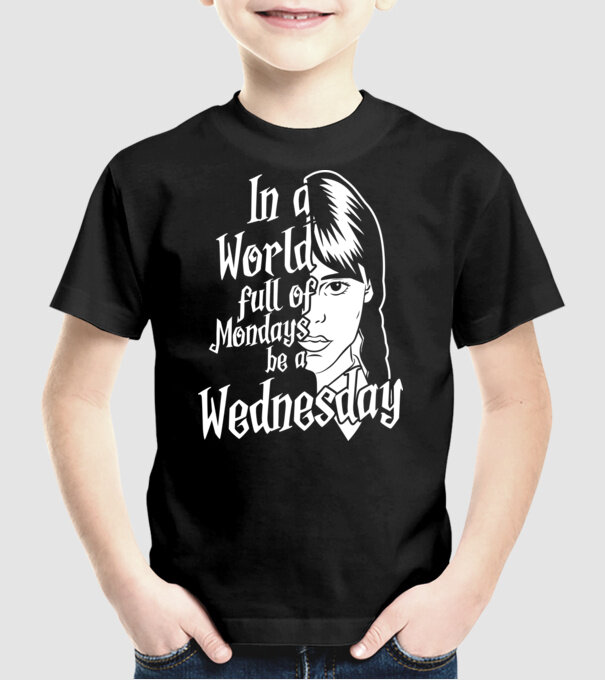  Be a Wednesday model negru pe tricou