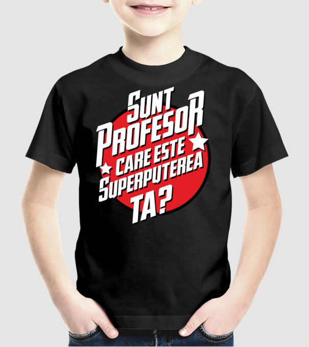 sunt profesor, care este superputerea ta? model negru pe tricou