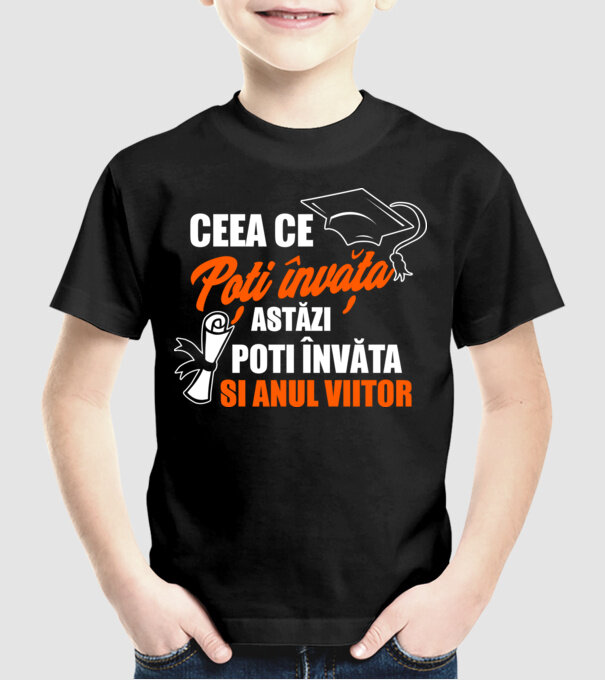 ceea ce poți învăța astăzi, poți învăța și anul viitor model negru pe tricou