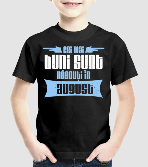 Cei mai buni sunt născuți în august model negru pe tricou