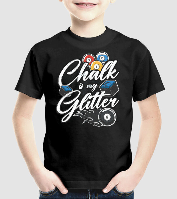 Chalk is my glitter model negru pe tricou