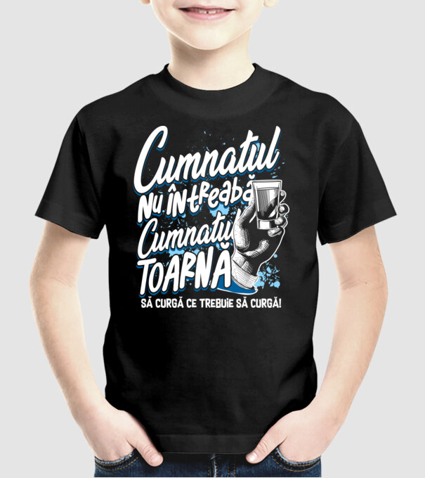 Cumnatul nu întreabă, cumnatul toarnă. Să curgă ce trebuie să curgă! model negru pe tricou