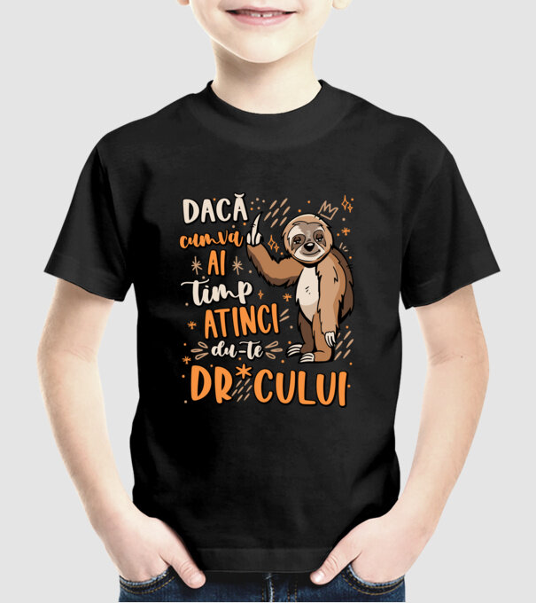Dacă cumva ai timp, dute dr*cului! model negru pe tricou