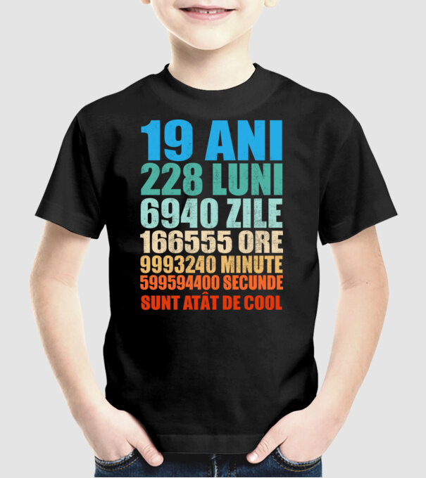 De 19 ani - luni - zile - ore - minute - secunde - sunt atât de cool model negru pe tricou