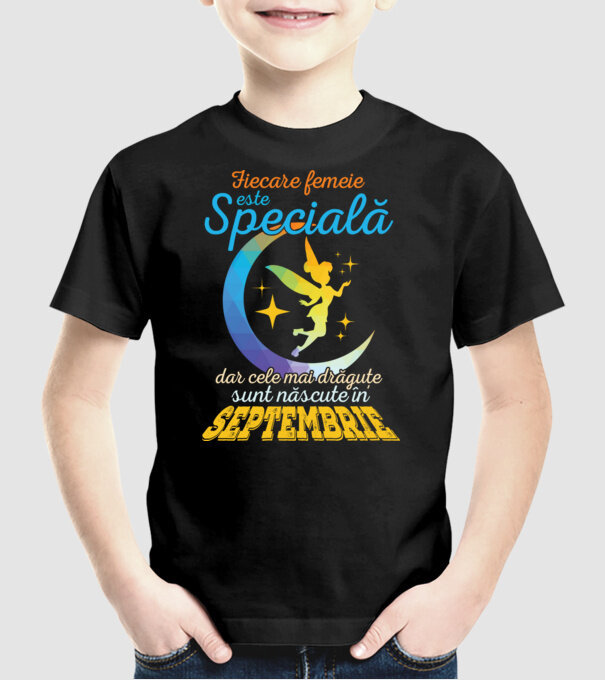 Fiecare femeie este specială, dar cele mai drăguțe sunt născute în septembrie model negru pe tricou