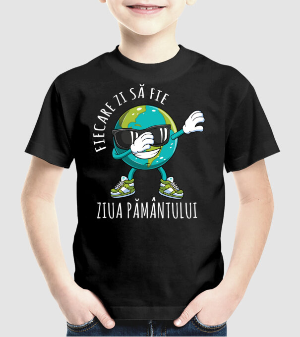 Fiecare zi să fie Ziua Pământului model negru pe tricou