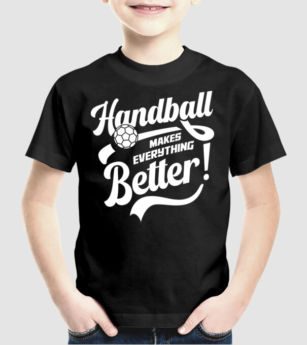 Handball makes everything better model negru pe tricou
