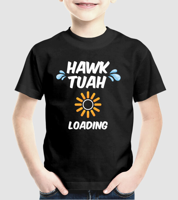 Hawk Tuah loading raindrop model negru pe tricou