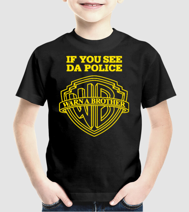 if you see da police model negru pe tricou