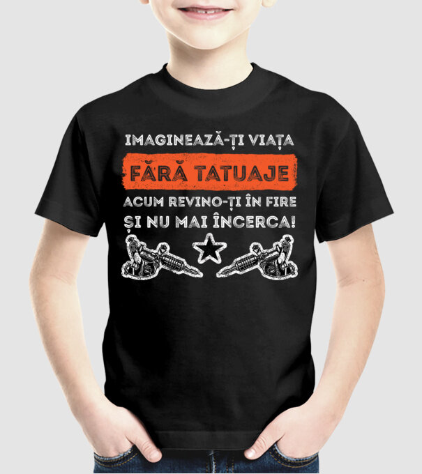 imaginează-ți viața fără tatuaje, acum revino-ți în fire și nu mai încerca! model negru pe tricou