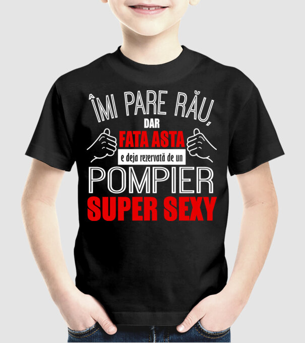 Îmi pare rău, dar fata asta e deja rezervată de un POMPIER super sexy model negru pe tricou