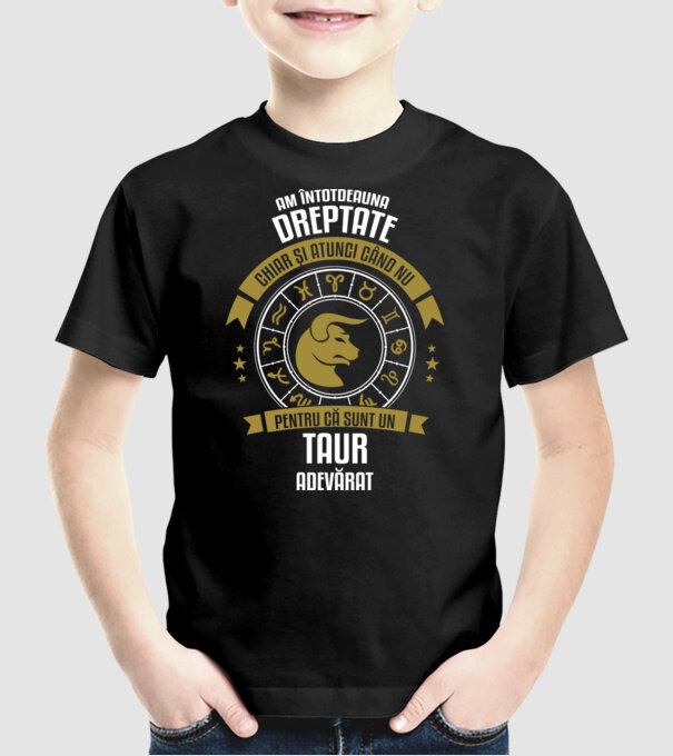 Întotdeauna am dreptate. Chiar și atunci, când nu am, deoarece sunt din zodia taur. model negru pe tricou