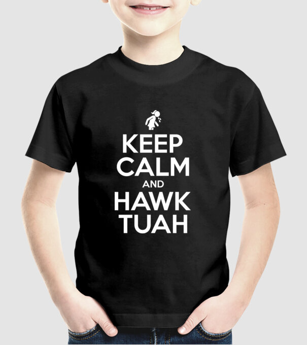 Keep calm and hawk tuah model negru pe tricou