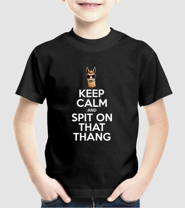 Keep calm and spit on that thang model negru pe tricou