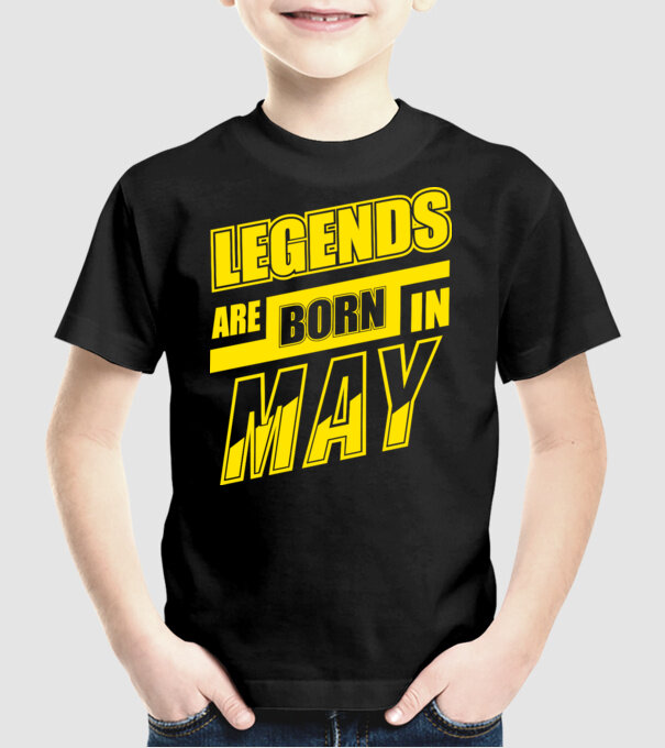 Legends are born in May model negru pe tricou