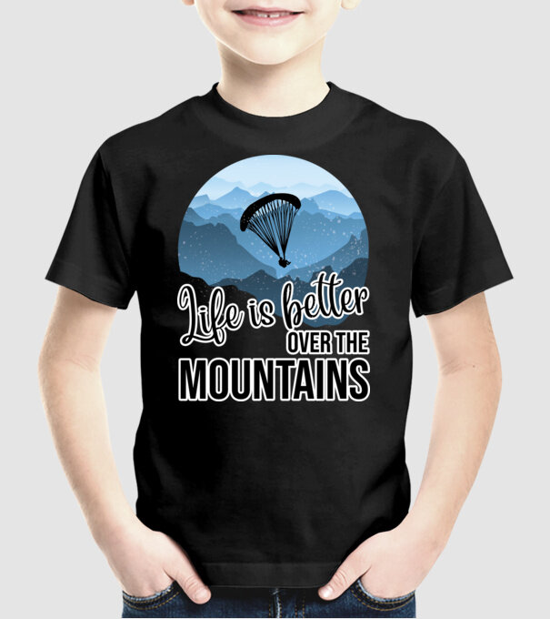 Life is better over the mountains model negru pe tricou