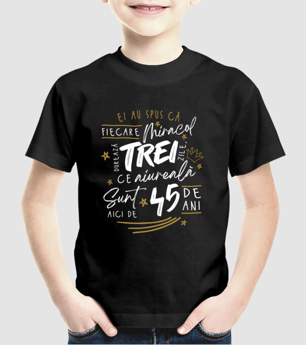 Miracol durează trei 45 de ani model negru pe tricou
