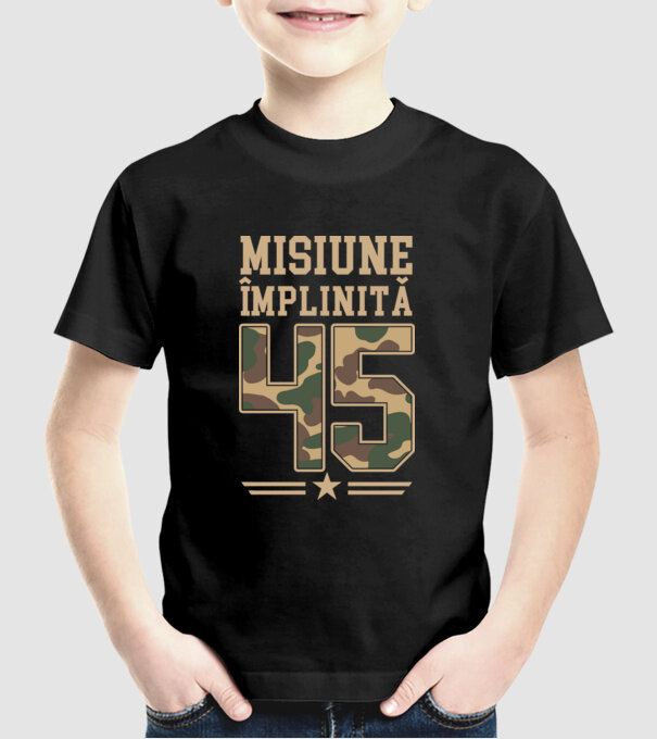 Misiune împlinită 45 model negru pe tricou