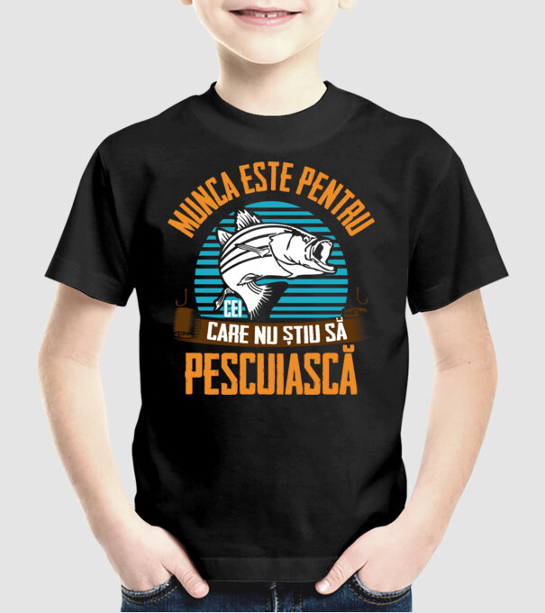 Munca este pentru cei care nu știu pescuiască model negru pe tricou