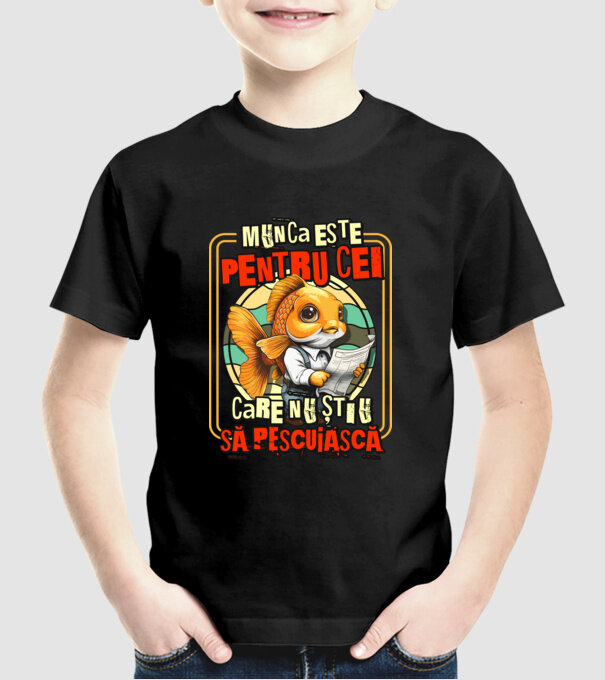 Munca este pentru cei care nu știu să pescuiască model negru pe tricou