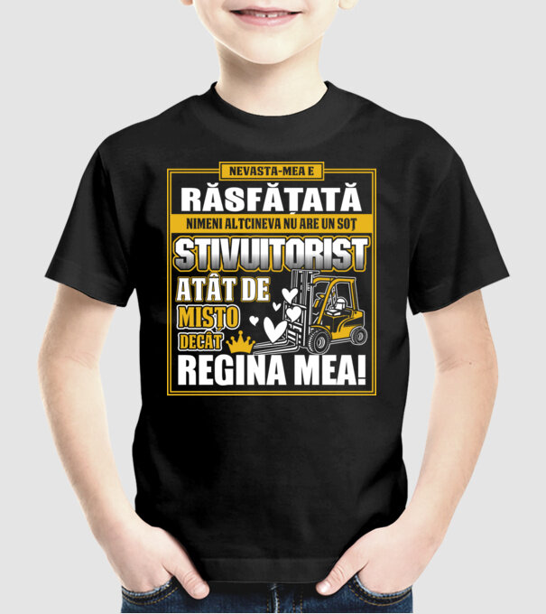 Nevastă-mea e răsfățată, nimeni altcineva nu are un soț stivuitorist atât de mișto decât regina mea - D8678046-01 model negru pe tricou