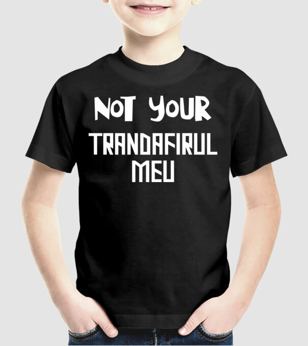 not your ... trandafirul meu model negru pe tricou