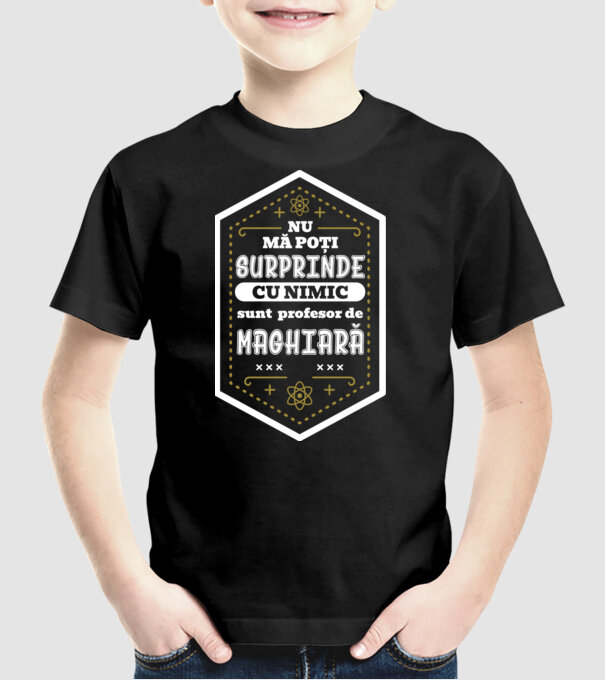 Nu mă poți surprinde cu nimic, sunt profesor de MAGHIARĂ model negru pe tricou