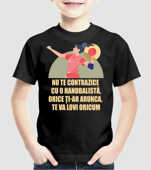 nu te contrazice cu o handbalistă, orice ți-ar arunca, te va lovi oricum model negru pe tricou