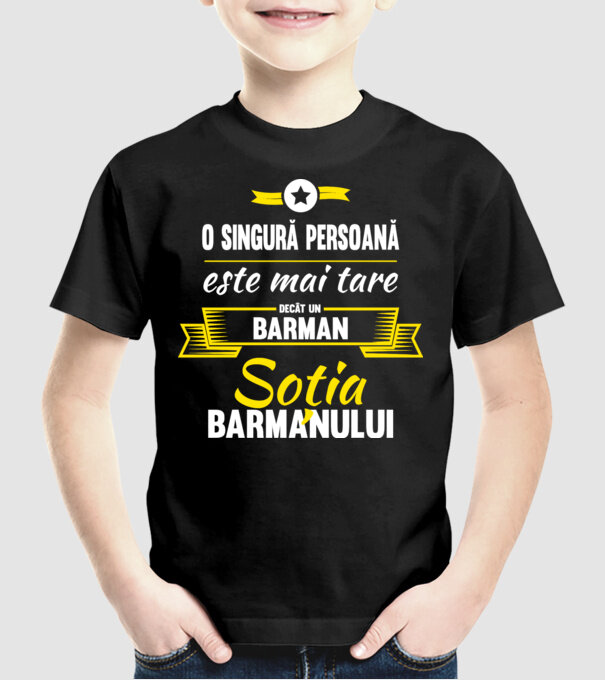 O singură persoană este mai tare decât un barman, soția barmanului model negru pe tricou
