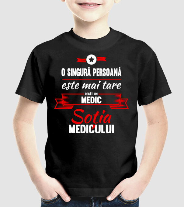 O singură persoană este mai tare decât un medic, soția medicului model negru pe tricou