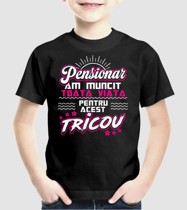 Pensionar - am muncit toată viața pentru acest tricou model negru pe tricou