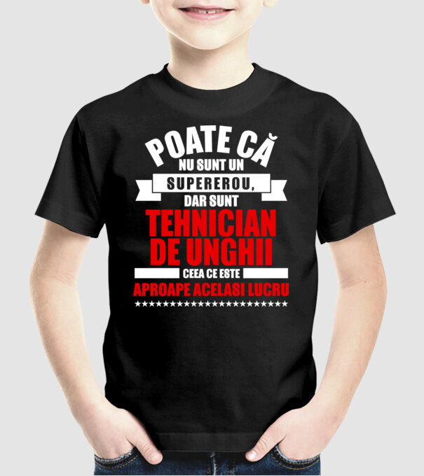 Poate că nu sunt un supererou, dar sunt TEHNICIAN DE UNGHII, ceea ce este aproape același lucru model negru pe tricou