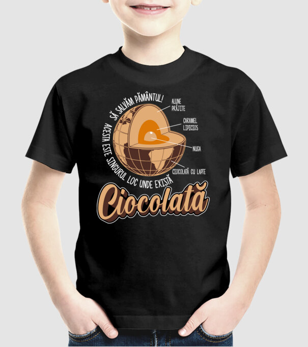 să salvăm Pământul! acesta este singurul loc unde există ciocolată - alune prăjite, caramel lipicios, nuga, ciocolată cu lapte model negru pe tricou