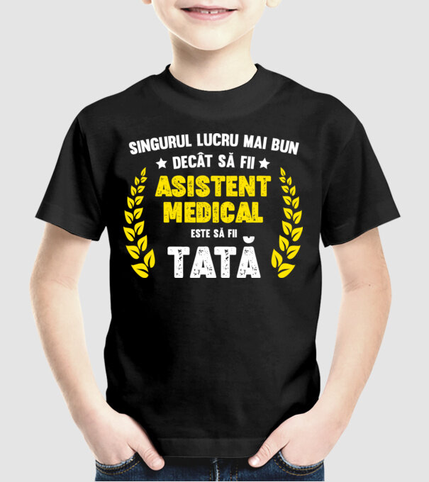 Singurul lucru mai bun decât să fii asistent medical este să fii tată model negru pe tricou