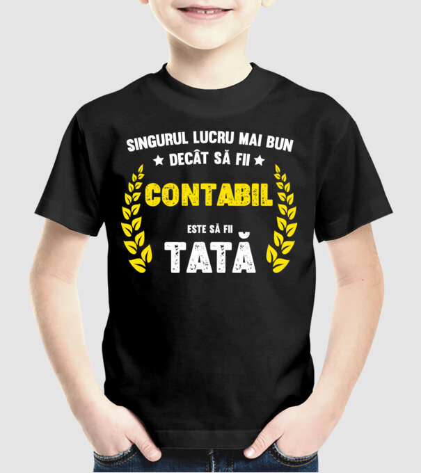 Singurul lucru mai bun decât să fii contabil este să fii tată model negru pe tricou