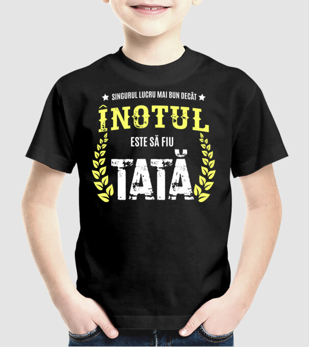 Singurul lucru mai bun decât înotul este să fiu tată model negru pe tricou