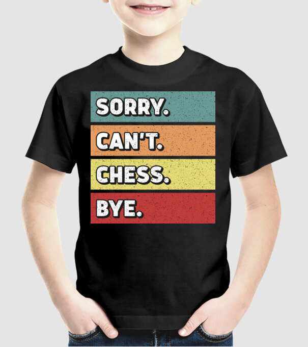 Sorry Cant Chess Bye model negru pe tricou
