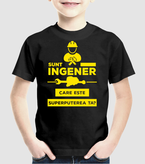 Sunt inginer, care este superputerea ta? model negru pe tricou
