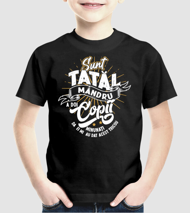 Sunt tatăl mândru a doi copii minunați - da, ei mi-au dat acest tricou model negru pe tricou