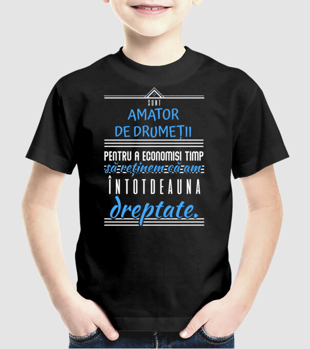 sunt amator de drumeții - pentru a economisi timp, să reținem că am întotdeauna dreptate model negru pe tricou