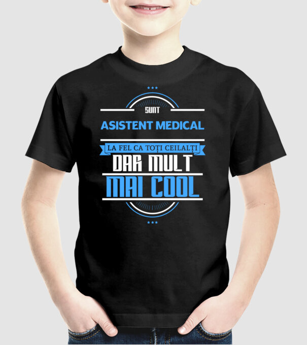 Sunt ASISTENT MEDICAL, la fel ca toți ceilalți, dar mult mai cool model negru pe tricou