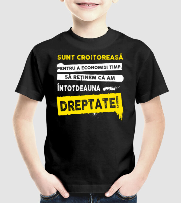 Sunt croitoreasă, pentru a economisi timp, să reținem că am întotdeauna dreptate! model negru pe tricou