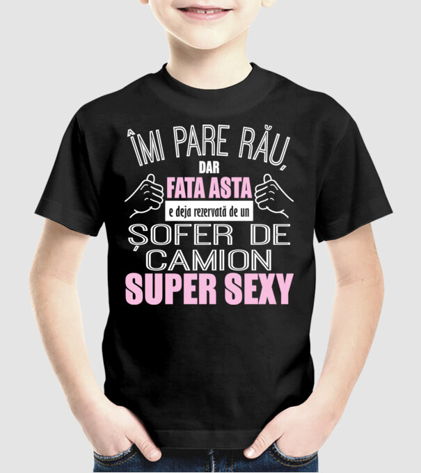 Îmi pare rău, dar fata asta e deja rezervată de un ȘOFER DE CAMION super sexy model negru pe tricou