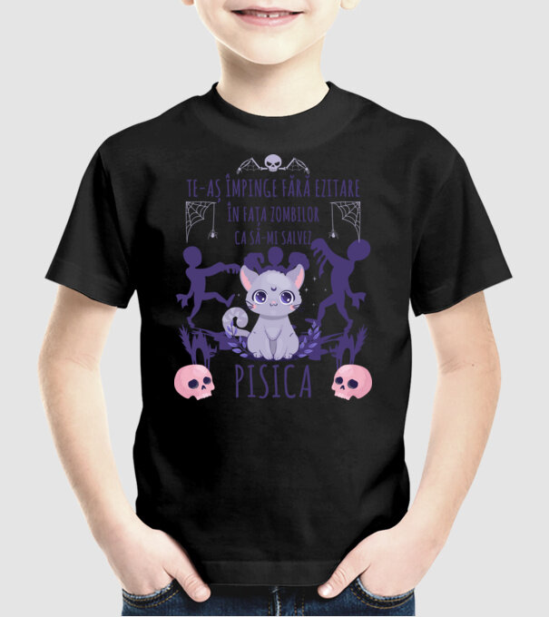 te-aș împinge fără ezitare în fața zombilor ca să-mi salvez pisica model negru pe tricou